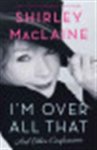 Shirley Maclaine 14733 - I'M Over All That