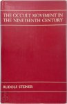 Rudolf Steiner - The Occult Movement in the Nineteenth Century and Its Relation to Modern Culture Ten Lectures Given in Dornach, 10th to 25th October, 1915