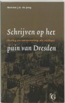 Martien de Jong - Schrijven op het puin van Dresden oorlog en verwoesting als verhaal
