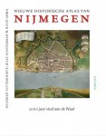 Wilfried Uitterhoeve 67033, Billy Gunterman 159471, Ruud Abma 79695 - Nieuwe historische atlas van Nijmegen 2000 jaar stad aan de Waal