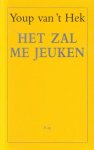 Hek, Youp van 't - Het zal me jeuken Hek, Youp van 't - Het zal me jeuken