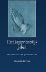 Luther, Maarten - Luther, Maarten-Het Hogepriesterlijk gebed (nieuw)