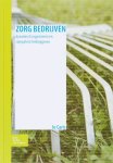Caris, Jo - Zorg bedrijven. Dynamisch organiseren en competent leidinggeven