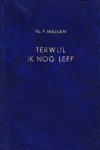 Mallan, Ds. F. - Terwijl ik nog leef