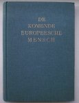 SCHUBART, W., - De komende Europeesche Mensch.