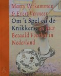 Matty Verkamman 78746, Evert Vermeer 58672 - Om 't spel en de knikkers | 40 jaar betaald voetbal in Nederland