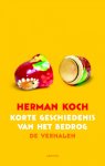 Koch, Herman - Korte geschiedenis van het bedrog / de verhalen