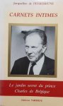 DE PEYREBRUNE Jacqueline - Carnets intimes. Le jardin secret du prince Charles de Belgique