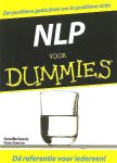 Ready , Romilla . & Kate Burton . [ isbn 9789043010504 ] 1917 - NLP voor Dummies. ( Zet positieve gedachten om in positieve actie. ) Zet positieve gedachten om in positieve actie Neuro-linguïstisch Programmeren (NLP) reikt de essentiële bouwstenen aan om te ontdekken hoe mensen denken en hun emotionele kwesties -