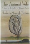 Elizabeth Marshall Thomas - The animal wife
