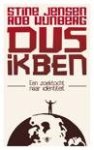 JENSEN, STINE EN ROB WIJNBERG - DUS IK BEN. Een zoektocht naar identiteit