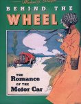 Burgess, Michael J. - Behind the Wheel: The Romance of the Motor Car