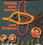 Mooi, Hetty - Textiele werkvormen voor kinderen