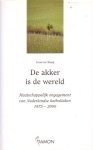 Steeg, Louis ter - De akker is de wereld. Maatschappelijk engagement van Nederlandse katholieken. 1975-2000