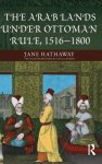 Karl Barbir & Jane Hathaway - The Arab Lands under Ottoman Rule