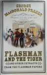 George Macdonald Fraser - Flashman and the Tiger and other extracts from the flashman papers