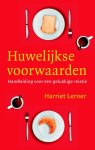 Harriet Lerner - Huwelijkse voorwaarden handleiding voor een gelukkige relatie