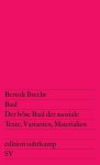 Bertolt Brecht - Baal / Der böse Baal der asoziale Texte, Varianten, Materialien