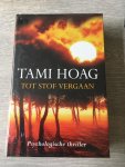 Tami Hoag - Tot stof vergaan, NIEUW