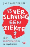 Jaap van der Stel - Is verslaving een ziekte? En 25 andere vragen in de psychiatrie