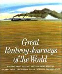 Michael Frayn Ludovic Kennedy, Miles Kington, Michael Palin e.a. - Great railway journeys of the world.