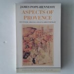 Pope-Hennessy, James - Aspects of Provence ; His Stylish, Original and Acclaimed Portrait Pope-Hennessy, James - Aspects of Provence ; His Stylish, Original and Acclaimed Portrait
