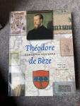 Dufour, Alain, Balke, Willem, Klok, Jan C., Spijker, Willem van 't - Théodore de Bèze Zijn leven zijn werk / zijn leven, zijn werk