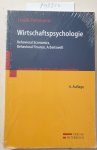Pelzmann, Linda: - Wirtschaftspsychologie: Behavioral Economics, Behavioral Finance, Arbeitswelt (Kurzlehrbücher der Wirtschaftswissenschaften) :