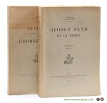 Vincent, L. - George Sand et le Berry. I: Nohant 1808 - 1876, II: Le Berry dans l'oeuvre de George Sand. Vincent, L. - George Sand et le Berry. I: Nohant 1808 - 1876, II: Le Berry dans l'oeuvre de George Sand.