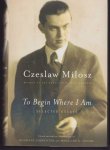 Czes�aw Mi�osz - To begin where I am : selected essays