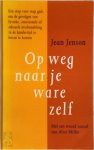 JEAN Jenson 85549 - Op weg naar je ware zelf een stap voor stap gids om de gevolgen van fysieke, emotionele of seksuele mishandeling in de kindertijd te boven te komen