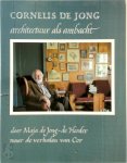 M. de Jong-de Herder - Cornelis de Jong architectuur als ambacht