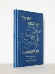 Ghijsen, Dr. H.C.M. - Tussen Holland en Vlaanderen. Verhalen en gedichten in de dialecten uit dit gebied.