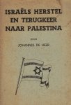 Heer, Johannes de - Heer, Johannes de-Israël herstel en terugkeer naar Palestina