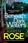 Karen Rose 46710 - Beneath Dark Waters
