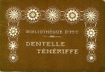  - Dentelle Teneriffe.