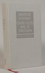 ECKHART, MEISTER - Over God wil ik zwijgen. Preken & Traktaten. Vertaald door C.O. Jellema. ECKHART, MEISTER - Over God wil ik zwijgen. Preken & Traktaten. Vertaald door C.O. Jellema.