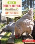 Lisa Steele - DIY Chicken Keeping from Fresh Eggs Daily