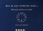 Tom van Nierop - Als ik dat geweten had... 50 jaar leven en lezen