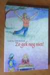 Alphen, Carola van - Zo gek nog niet (schizofrenie)