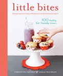 Chitnis, Christine - Little Bites - 100 Healthy, Kid-Friendly Snacks