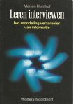 Hulshof, Marian - Leren interviewen. Een HBO-methode voor het mondeling verzamelen van informatie