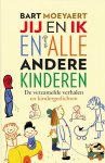 Bart Moeyaert - Jij en ik en alle andere kinderen