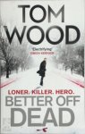 Tom Wood 54478 - Better off Dead