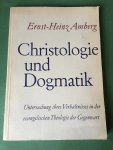 Amberg, Ernst-Heinz - Christologie und Dogmatik - Untersuchung ihres Verhältnisses in der evangelischen Theologie der Gegenwart