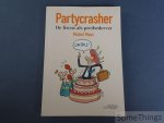Maus, Michel / Lectrr (ills.) - Partycrasher : de fiscus als pretbederver. Maus, Michel / Lectrr (ills.) - Partycrasher : de fiscus als pretbederver.