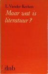 Libert van Der Kerken - Maar wat is literatuur?