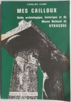 Carbe, Corrado - Mes Cailloux Guide archeologique, historique et du Musee National de Syracuse