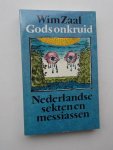 ZAAL, WIM, - Gods onkruid. Nederlandse sekten en messiassen.