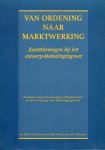 Biesheuvel, M.B.W.; M.R. Mok & H.G. Sevenster. - Van ordening naar marktwerking. Kanttekeningen bij het ontwerp-Mededingingswet.